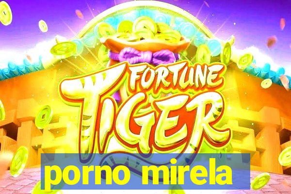 porno mirela